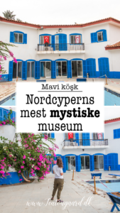 Seværdigheder på Nordcypern, museer på Cypern, Museer i Girne, Seværdigheder i Girne. Seværdihgeder i Kyrenia, rejseblog Cypern, Rejseguide Cypern, Danish Travelblog, rejseblog, Mavi Kösk, Blå palæ, Blue mansion, Blue house Cypern,