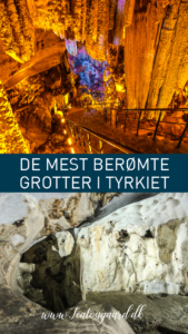 Grotter i Tyrkiet, tyrkiske grotter, seværdigheder i Tyrkiet, drypstensgrotter i Tyrkiet, Drypstensgrotte Tyrkiet, Dansk i Tyrkiet, oplevelser i Tyrkiet