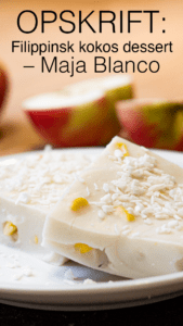Filippinsk kokos og majs dessert, Maja Blanco, fillippinsk dessert, fillippinsk kokosdessert, udenlandske desserter, asiatiske desserter, Maja Blanco dessert, Maja Blanco kokosdessert